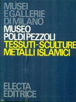 Museo Poldi Pezzoli tessuti-sculture-metalli islamici