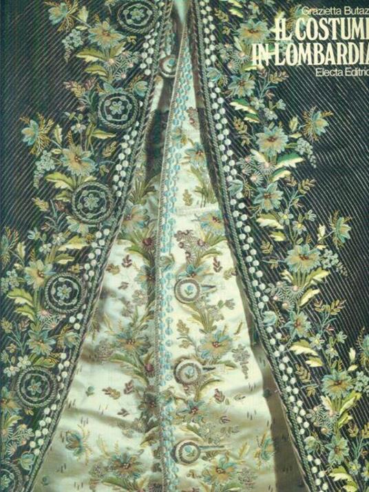 Il costume in Lombardia - Grazietta Butazzi - copertina