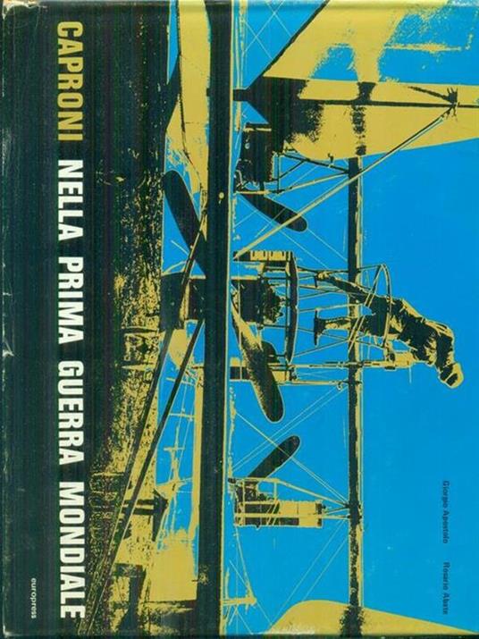 Caproni nella prima guerra mondiale - Giorgio Apostolo,Rosario Abate - copertina