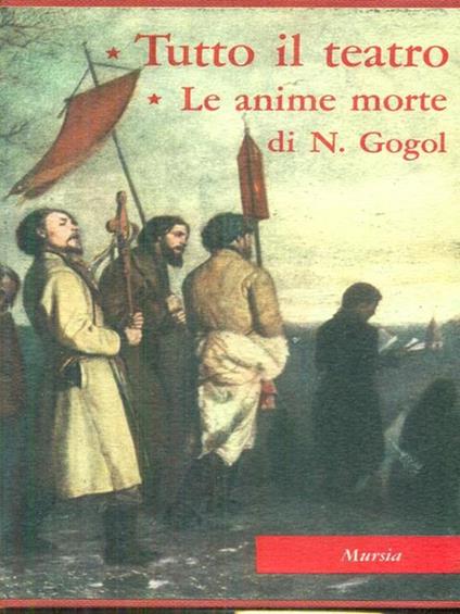 Tutto il teatro - Le anime morte - Nikolaj Gogol' - copertina