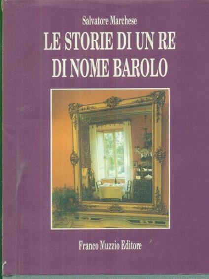 Le storie di un Re di nome Barolo - Salvatore Marchese - copertina