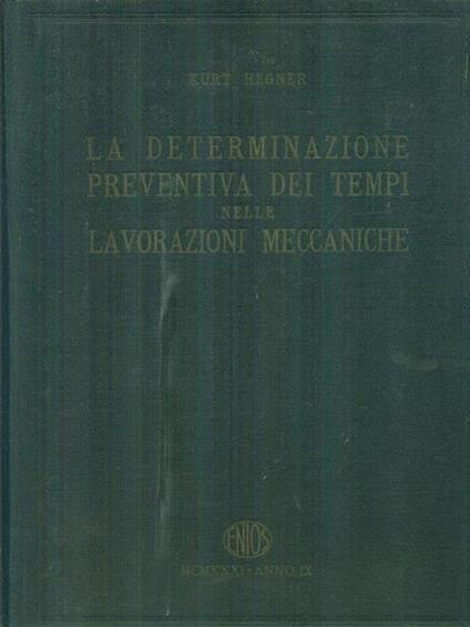 La determinazione preventiva dei tempi nelle lavorazioni meccaniche - Kurt Hegner - copertina