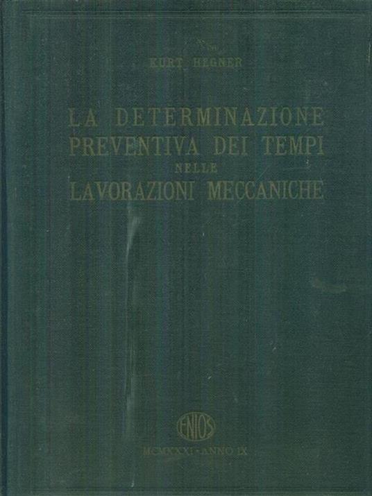 La determinazione preventiva dei tempi nelle lavorazioni meccaniche - Kurt Hegner - copertina