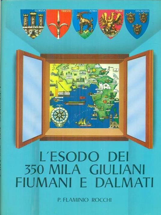 L' esodo dei 350 mila giuliani fiumani e dalmati - Flaminio Rocchi - copertina
