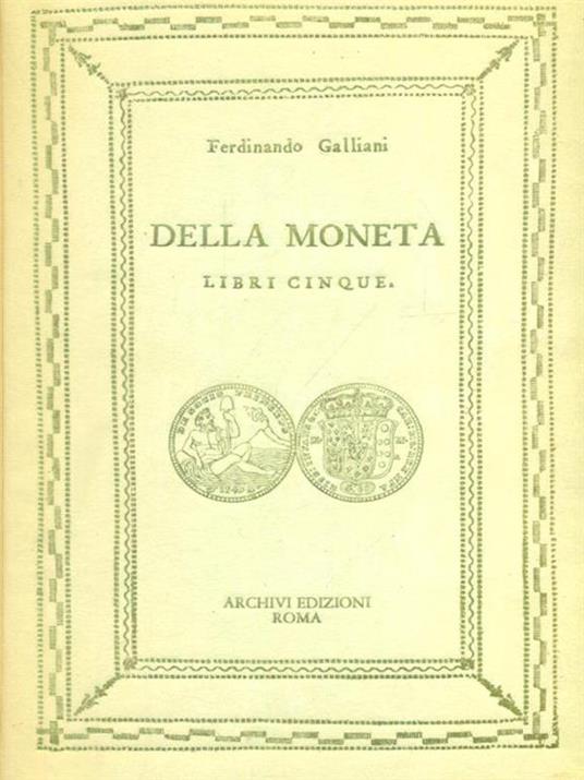 Della moneta. Libri cinque - Ferdinando Galliani - copertina