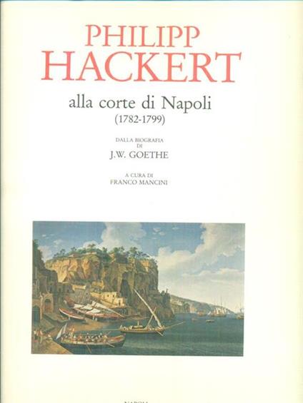 Philipp Hackert alla corte di Napoli - Franco Mancini - copertina