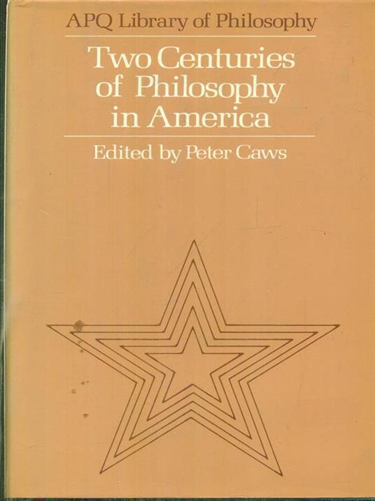 Two centuries of philosophy in America - Peter Caws - copertina