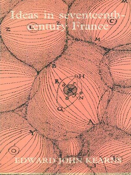 Ideas in the seventeenth-century France - Edward John Kearns - copertina