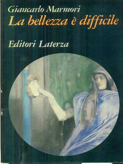 La bellezza e' difficile - Giancarlo Marmori - copertina