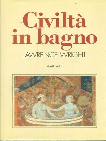 Civilta' in bagno - Lawrence Wright - copertina