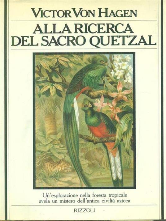 Alla ricerca del sacro Quetzal - Victor von Hagen - copertina