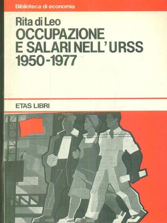 Occupazione e salari nell'URSS 1950-1977 - Rita Di Leo - copertina