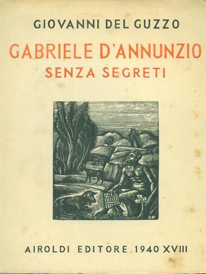 Gabriele D'Annunzio senza segreti - Giovanni Del Guzzo - copertina