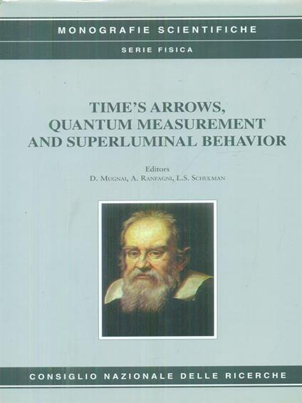 Timès arrows quantum measurement and superluminal behavior - copertina