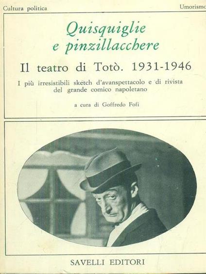 Quinsquiglie e pinzillacchere. Il teatro di Totò 1931-1946 - Goffredo Fofi - copertina