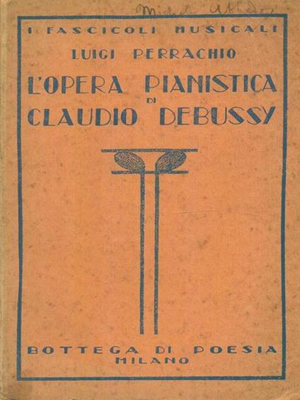 L' opera pianistica di Claudio Debussy - Luigi Perrachio - copertina
