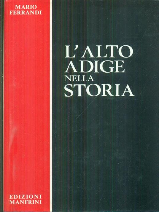 L' Alto Adige nella storia - Mario Ferrandi - 2