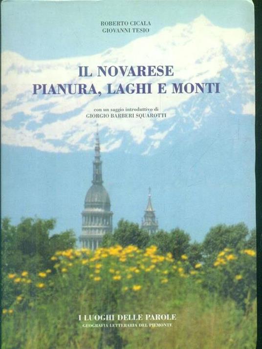 Il novarese pianura, laghi e monti - Roberto Cicala,Giovanni Tesio - copertina