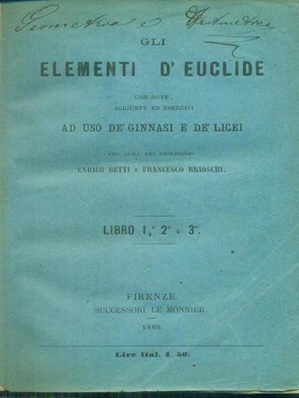 Gli elementi d'Euclide - Enrico Betti,Francesco Brioschi - copertina