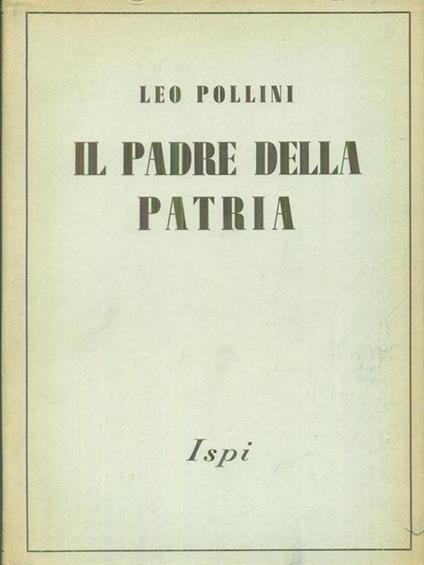 Il padre della patria - Leo Pollini - copertina