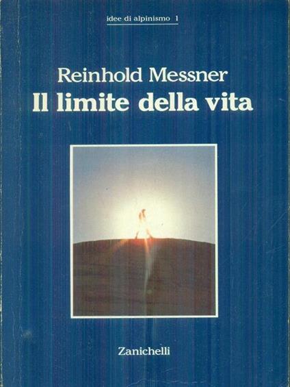 Il limite della vita - Reinhold Messner - copertina