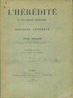L' heredite' et les grands problemes de la biologie generale