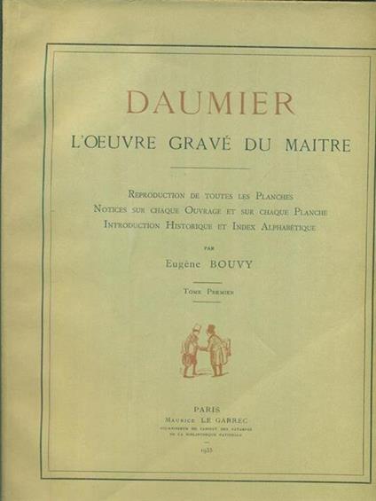 Daumier. L'oeuvre gravè du maitre 2vv - Eugene Bouvy - copertina
