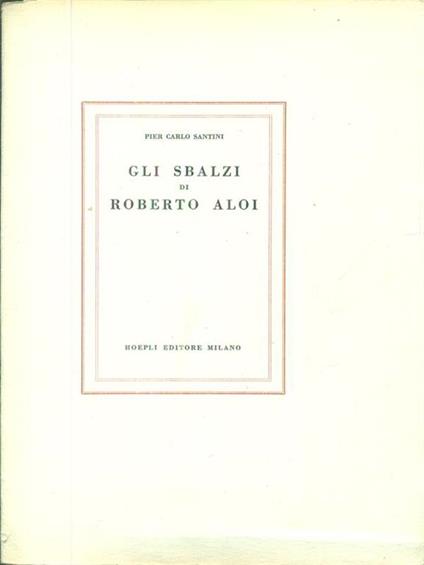 Gli sbalzi di Roberto Aloi. - P. Carlo Santini - copertina