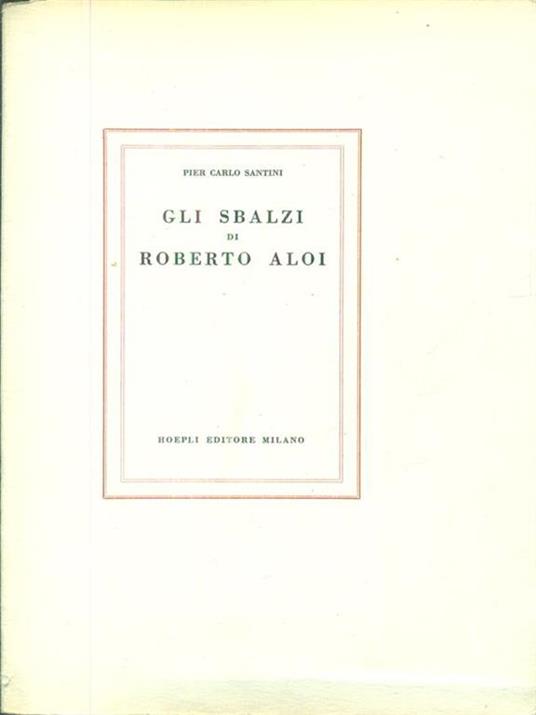 Gli sbalzi di Roberto Aloi. - P. Carlo Santini - copertina