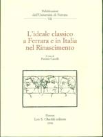 L' ideale classico a Ferrara e in Italia nel Rinascimento