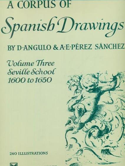 A corpus of Spanish drawings vol. 3 - D'angulo,A.E. Perez sanchez - copertina