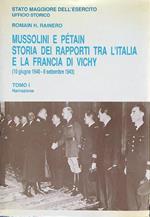 Mussolini e Petain. Storia rapporti tra l'Italia e la Francia di Vichy vol. 1