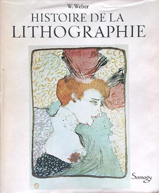 Histoire de la lithographie - W. Weber - copertina