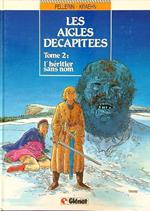 Les aigles decapitees tome 2 L'heritier sans nom