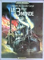 Legendes du Chevalier Cargal. Le troisime monde