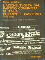 L' azione svolta dal Partito Coimunista in Italia durante il fascismo 1926-1932