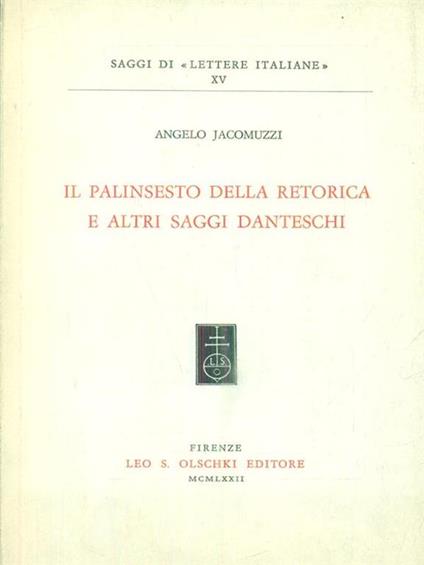 Il palinsesto della retorica e altri saggi danteschi - Angelo Jacomuzzi - copertina