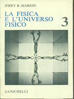 La fisica e l'universo fisico 3vv