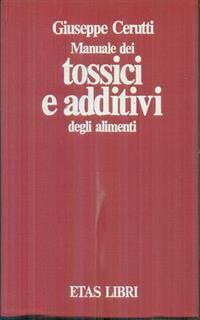 Manuale dei tossici e additivi degli alimenti