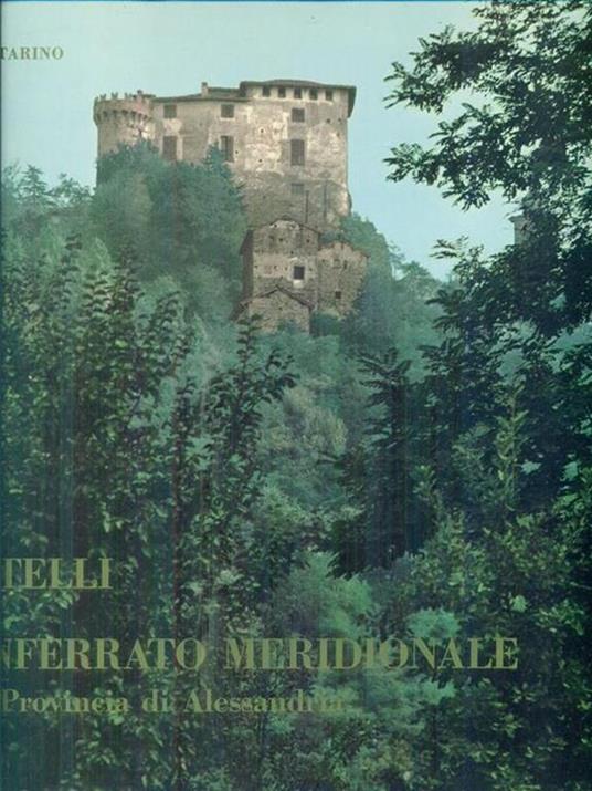 Castelli del Monferrato meridionale nella Provincia di Alessandria - Geo Pistarino - copertina