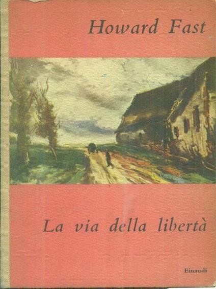 LA via della libertà - Howard Fast - copertina