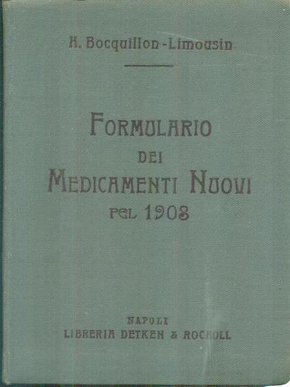 Formulario dei medicamenti nuovi pel 1908 - H. Bocquillon-Limousin - copertina