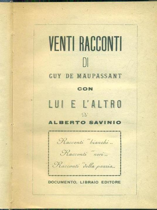 Venti racconti - Lui e l'altro - Guy de Maupassant,alberto Savinio - copertina