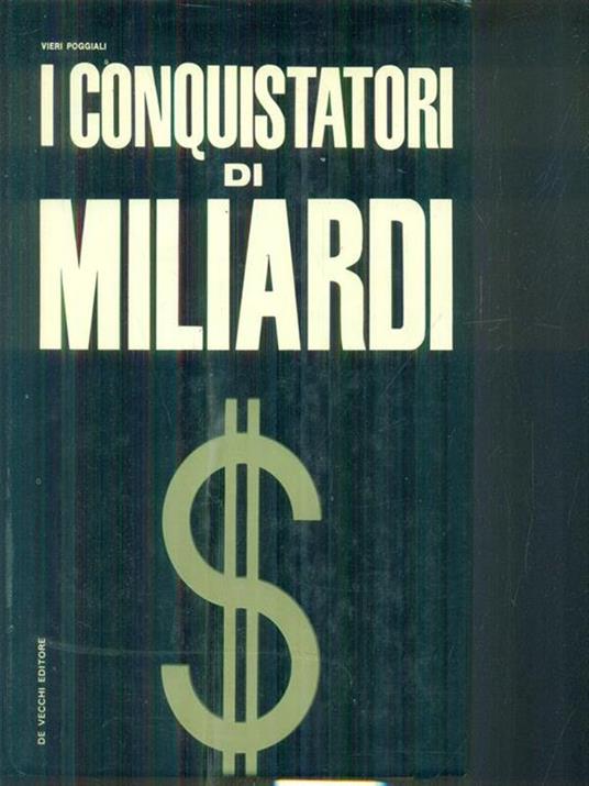 I conquistatori di miliardi - Vieri Poggiali - copertina