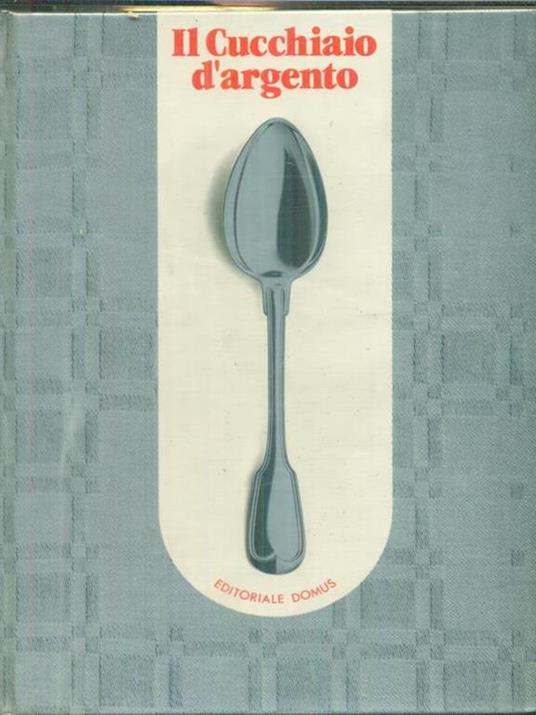 Il cucchiaio d'argento - Libro Usato - Editoriale Domus 