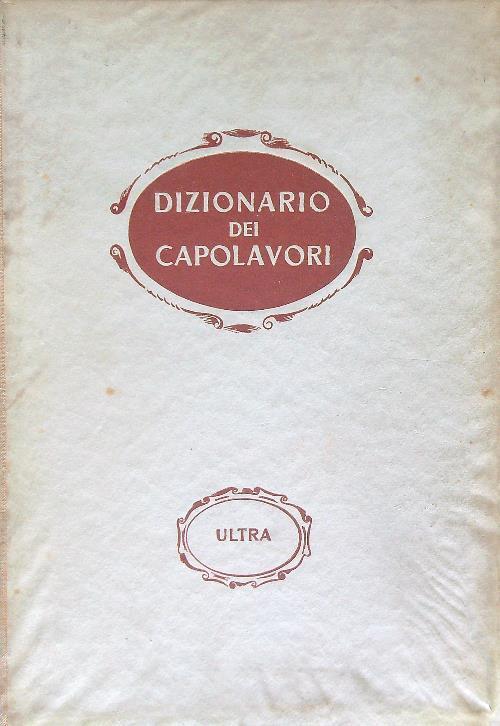 Dizionario dei capolavori della letteratura del teatro e delle arti - Aldo Gabrielli - copertina