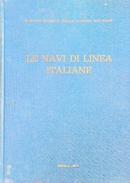 Le navi di linea italiane 1861-1969 - G. Giorgetti,Augusto Nani - copertina