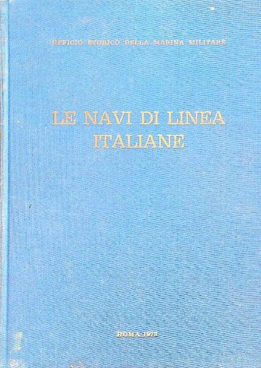 Le navi di linea italiane 1861-1969 - G. Giorgetti,Augusto Nani - copertina
