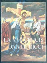 La via Crucis nella interpretazione di Dante Ricci