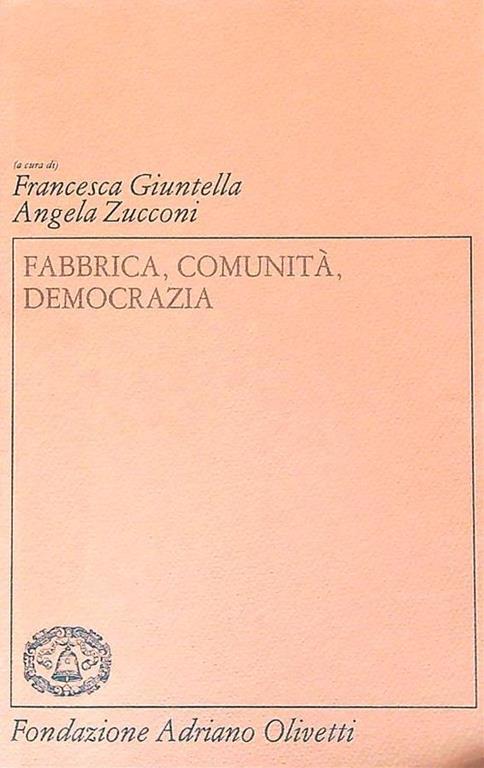 Fabbrica, comunità, democrazia - Francesca Giuntella,Angela Zucconi - copertina